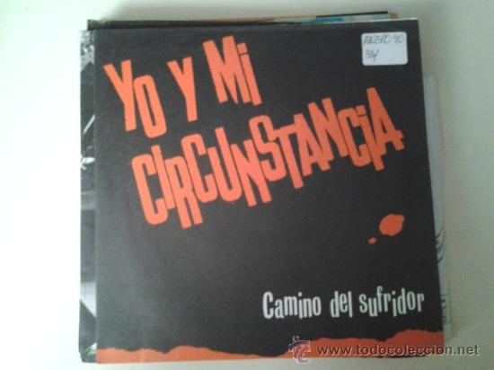 Discos de vinilo: YO Y MI CIRCUNSTANCIA - CAMINO DEL SUFRIDOR (PEDIDO MINIMO 6 EUROS)