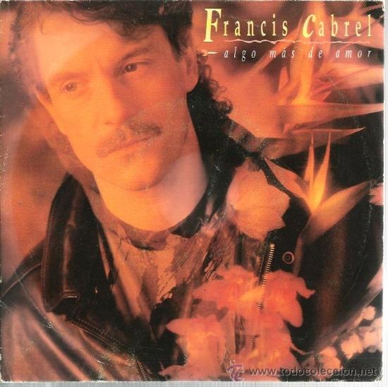 Discos de vinilo: SINGLE FRANCIS CABREL : ALGO ,MAS DE AMOR - Foto 1