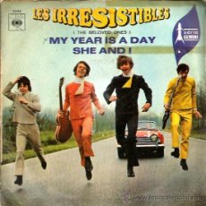 Discos de vinilo: SINGLE LES IRRESISTIBLES : MY YEAR IS A DAY 