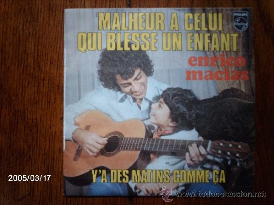 Discos de vinilo: enrico macias  -  malheur a celui qui blesse un enfant  +  j&acute;a des matins comme &ccedil;a