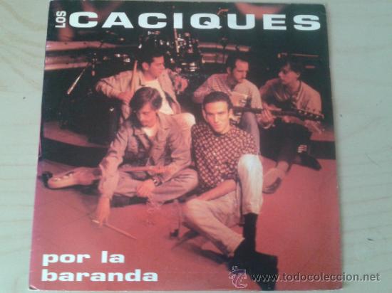 Discos de vinilo: LOS CACIQUES - POR LA BARANDA (SINGLE) - Foto 1