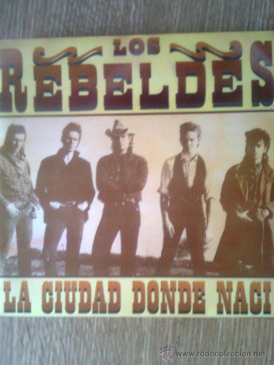 Disques de vinyle: Rebeldes, Los - La ciudad donde nac&iacute; (cbs, 1986) - muy nuevo. sin marcas -