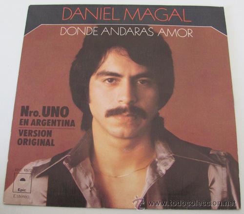 Discos de vinilo: DANIEL MAGAL - DONDE ANDARAS AMOR - SINGLE 1978 - Foto 1