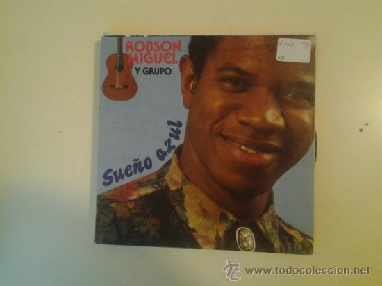 Disques de vinyle: ROBSON MIGUEL Y GRUPO - SUE&Ntilde;O AZUL (PEDIDO MINIMO 6 EUROS)