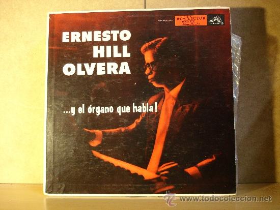 Ernesto Hill Olvera Y El Organo Que Habla Comprar Discos Lp Vinilos De Musica De Orquestas En Todocoleccion 39111425 todocoleccion