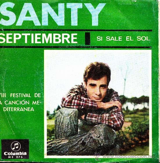 Disques de vinyle: SANTY (VIII FESTIVAL DE LA CANCION MEDITERRANEA)-SEPTIEMBRE + SI SALE EL SOL SINGLE VINILO 1965