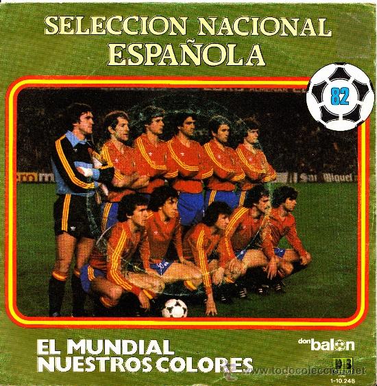 Discos de vinilo: SELECCION NACIONAL ESPA&Ntilde;OLA-EL MUNDIAL + NUESTROS COLORES SINGLE VINILO 1982 SPAIN