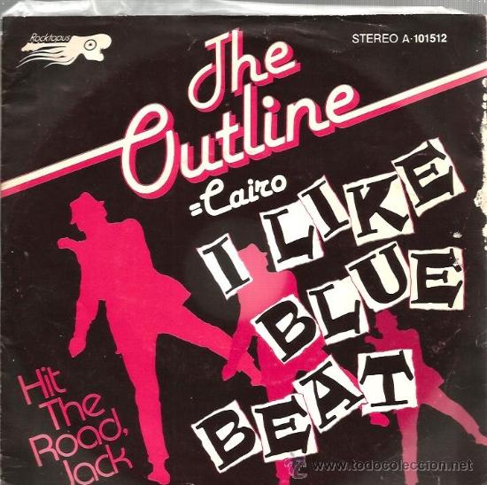 Discos de vinil: SINGLE THE OUTLINE - CAIRO : I LIKE BLUE BEAT + HIT THE ROAD, JACK