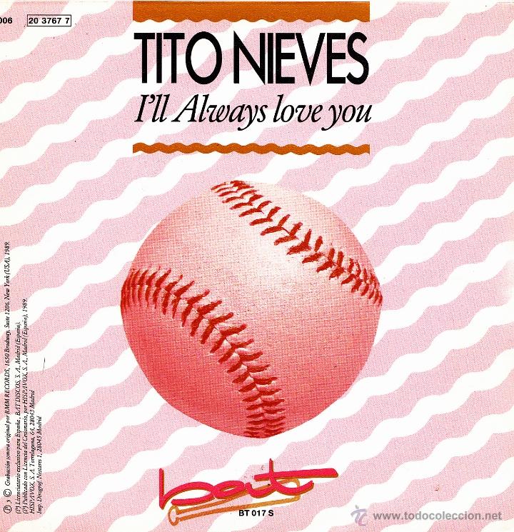 Disques de vinyle: TITO NIEVES-I&acute;LL ALWAYS LOVE YOU SINGLE VINILO 1990 PROMOCIONAL SPAIN