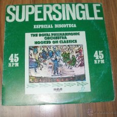 Discos de vinilo: SUPERSINGLE - ESPECIAL DISCOTECA - HOOKED ON CLASSICS - RCA 1981 . Lote 39518757