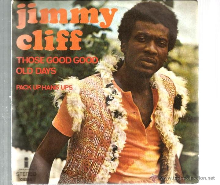 Discos de vinilo: SINGLE JIMMY CLIFF : THOSE GOOD GOOD OLD DAYS - Foto 1