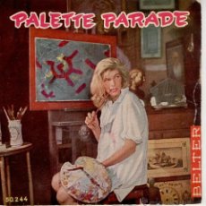 Discos de vinilo: PALETTE PARADE - VER TEMAS EN FOTO ADJUNTA EN INTERIOR - EP SPAIN 1959 VG++ / VG++. Lote 39842017