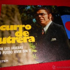 Discos de vinilo: CURRO DE UTRERA POR LAS JAVERAS/ NO PUEDO VIVIR SIN TI 7 SINGLE 1974 BELTER