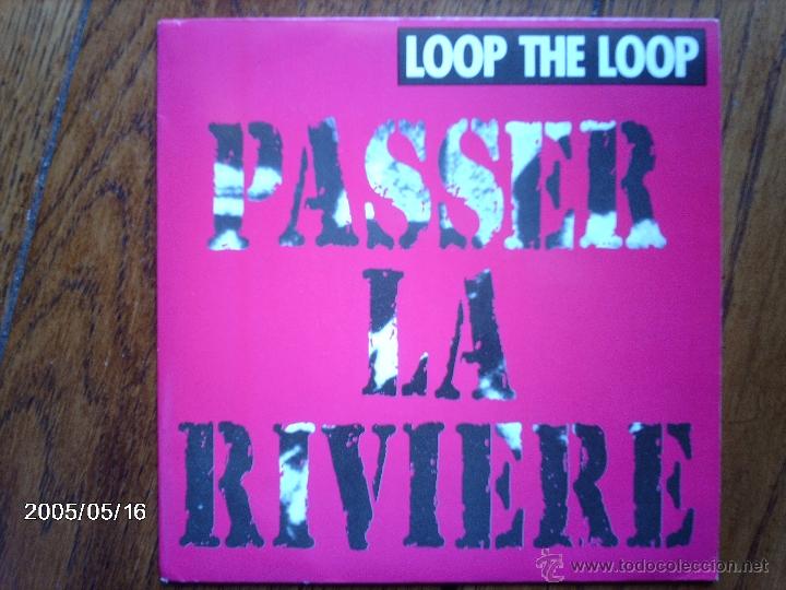 Discos de vinilo: loop the loop  -  passer la riviere  +  la misma instrumental - Foto 1