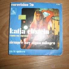 Discos de vinilo: KATJA EBSTEIN. SIEMPRE HAY ALGUN MILAGRO / YO LE QUIERO (EN ESPAÑOL) EUROVISION 1970. LIBERTY. Lote 39924891