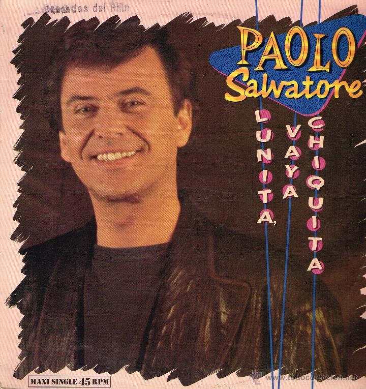 PAOLO SALVATORE - LUNITA VAYA CHIQUITA (2 VERSIONES) - MAXISINGLE 1989 (Música - Discos de Vinilo - Maxi Singles - Canción Francesa e Italiana)