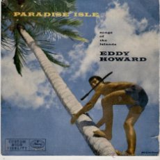 Discos de vinilo: EDDY HOWARD - PARADISE ISLE - ( LA ISLA DEL PARAISO ) TANI + 3 - EP SPAIN MERCURY VG+/ VG+. Lote 40028237