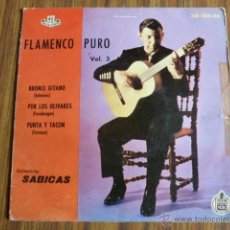 Discos de vinilo: SINGLE VIVILO FLAMENCO PURO,VOL 3.HISPAVOX.GUITARRA SABICAS. Lote 40031316