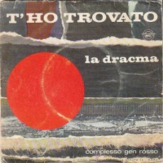 Discos de vinilo: T'HO TROVATO - L DRACMA DE GEN ROSSO, EDITADO EN ITALIA POR CITTA NUOVA. Lote 40400994
