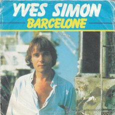 Discos de vinilo: YVES SIMON - BARCELONE - TROPIQUES, EDITADO POR RCA EN 1984. Lote 40426823