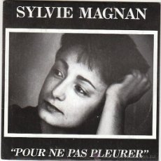 Discos de vinilo: SYLVIE MAGNAN - POUR NE PAS PLEURER . NUAGE SIN FECHA. Lote 40502900