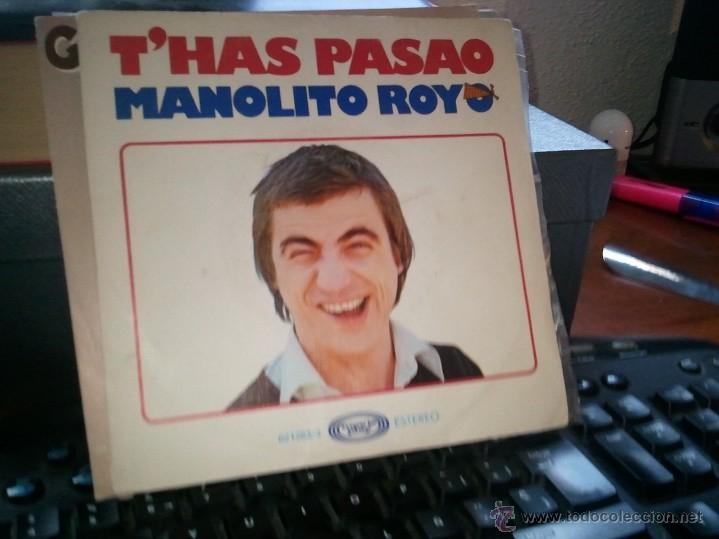 Disques de vinyle: MANOLITO ROYO T' HAS PASAO / AY QUE COSA