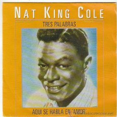 Discos de vinilo: NAT KING COLE - TRES PALABRAS - AQUI SE HABLA EN AMOR, CAPITOL. Lote 40877870