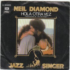Discos de vinilo: NEIL DIAMOND - HOLA OTRA VEZ, TEMA DE AMOR DE THE JAZZ SINGER. SINGLE DEL SELLO CAPITOL