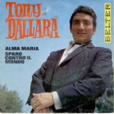 Discos de vinilo: TONY DALLARA - SPARO CONTRO IL MONDO - ALMA MARIA - SG SPAIN 1968 VG++ / VG++. Lote 40892117