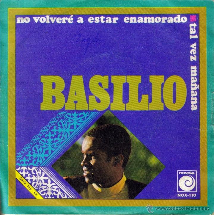 Disques de vinyle: BASILIO-NO VOLVERE A ESTAR ENAMORADO + TAL VEZ MA&Ntilde;ANA SINGLE VINILO 1970 SPAIN