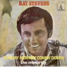 Discos de vinilo: RAY STEVENS - SUNDAY MORNIN' COMIN' DOWN - THE MINORITY - SG SPAIN 1970 EX / EX. Lote 41027721