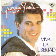Discos de vinilo: GIORGIO FAELLI - VIVA LA LIBERTAD / WHEN WILL I STOP LOVIN' YOU (VIVA LA LIBERTAD) - SINGLE 1986