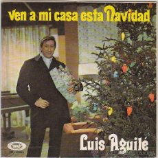 Discos de vinilo: LUIS AGUILE. VEN A MI CASA ESTA NAVIDAD, YO SOY UN POETA. SINGLE DEL SELLO MOVIEPLAY DEL AÑO 1969. Lote 41049677
