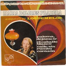 Discos de vinilo: MARIA DOLORES PRADERA - PALOMA DEJAME IR / EL CABALLO BLANCO. SINGLE DEL SELLO ZAFIRO DEL AÑO 1968. Lote 41049972