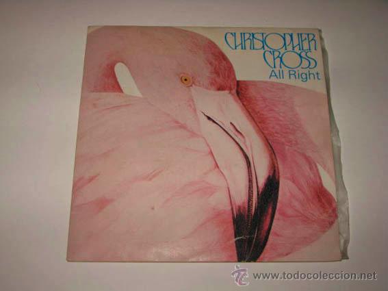 Discos de vinilo: Single CHRISTOPHER CROSS, All Right - Foto 1