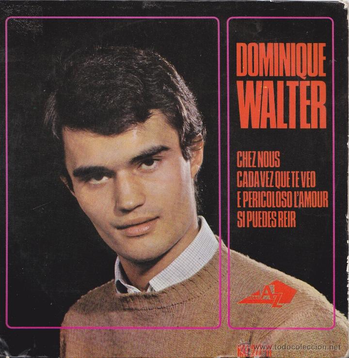Dischi in vinile: DOMINIQUE WALTER-CHEZ NOUS + CADA VEZ QUE TE VEO + E PERICOLOSO L&acute;AMOUR + SI PUEDES REIR EP VINILO