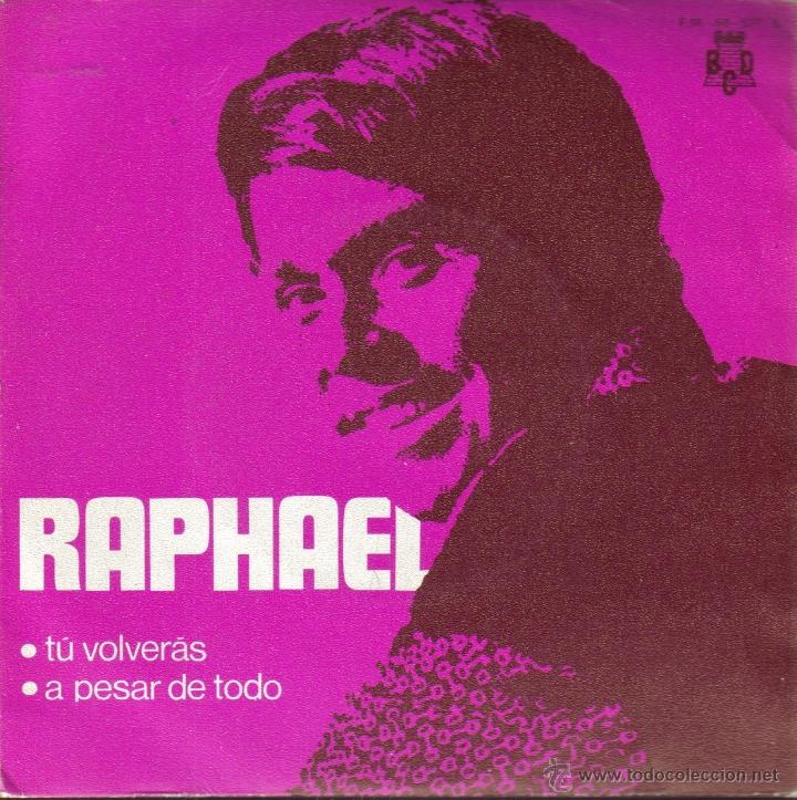 Disques de vinyle: RAPHAEL-TU VOLVERAS + A PESAR DE TODO SINGLE VINILO 1970 SPAIN