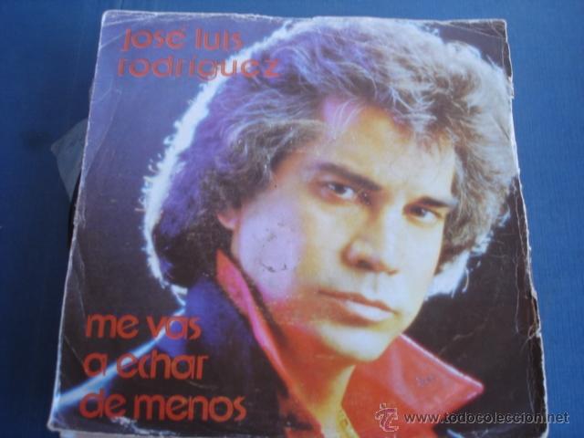 Disques de vinyle: JOSE LUIS RODRIGUEZ ME VAS A ECHAR DE MENOS