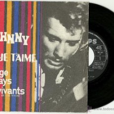 Discos de vinilo: JOHNNY HALLYDAY. QUE JE T'AIME ( VINILO SINGLE 1969)