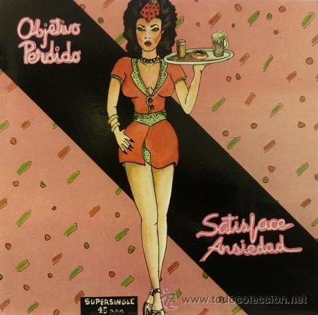 Discos de vinilo: MX-OBJETIVO PERDIDO/ SATISFACE ANSIEDAD (1983) - Foto 1