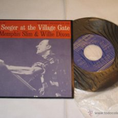 Discos de vinilo: PETE SEGEER AND THE VILLAGE CAGE WITH MEMPHIS SLIM & WILLIE DIXON - SINGLE VINILO