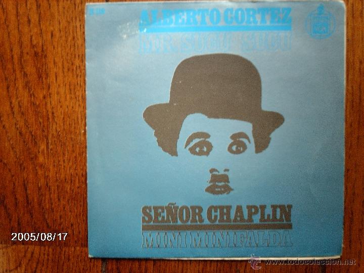 Discos de vinilo: alberto cortez  -  se&ntilde;or chaplin  +  mini minifalda - Foto 1