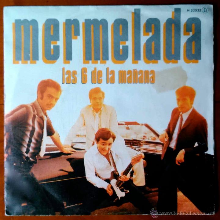 Discos de vinilo: MERMELADA - LAS 6 DE LA MA&Ntilde;ANA - SINGLE EN CHAPA - Foto 1