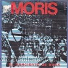 Discos de vinilo: MORIS EL CONCIERTO DE ROCK/ES UN CHAVAL (CHAPA 1985)