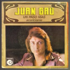 Discos de vinilo: JUAN BAU. UN PASO MAS. ACARICIAME. PROMO 1977. Lote 41669439