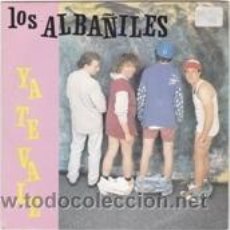 Discos de vinilo: LOS ALBAÑILES YA TE VALE/BALADA PARA UN ALBAÑIL (FONOMUSIC 1992). Lote 41728134