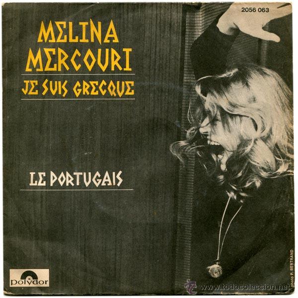 Disques de vinyle: MELINA MERCOURI - JE SUIS GRECQUE / LE PORTUGAIS - SN FRANCE 1970 - POLYDOR 2056 063