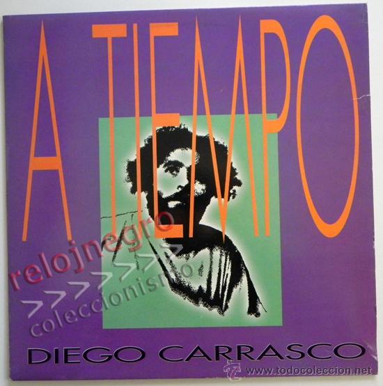 Discos de vinilo: A TIEMPO DIEGO CARRASCO - DISCO DE VINILO LP CANTAOR GUITARRISTA COMPOSITOR ANDALUZ M&Uacute;SICA FLAMENCO