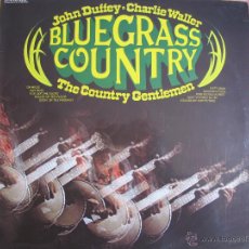 Discos de vinil: LP - JOHN DUFFEY AND CHARLIE WALLER WITH THE COUNTRY GENTLEMEN - BLUEGRASS COUNTRY. Lote 41814077
