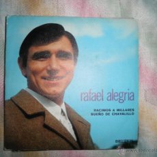 Dischi in vinile: RAFAEL ALEGRIA. RACIMOS A MILLARES / SUEÑO DE CHAVALILLO. BELTER 1971. IMPECABLE. Lote 41861474